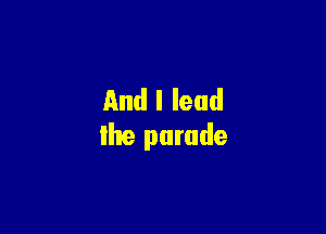 Andlleud

the parade