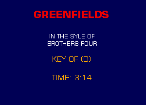IN THE SYLE OF
BROTHERS FOUR

KEY OF EDJ

TIME13i14