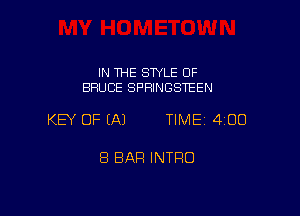 IN THE STYLE 0F
BRUCE SPRINGSTEEN

KEY OF (A1 TIME 400

8 BAR INTFIO