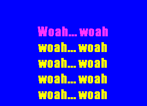 moan...mal1
mah...mah

W08... mall
W08ll...lfd08ll
mah...mal1