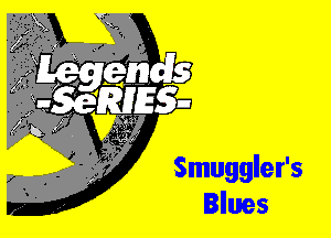 Smuggler's
Blues