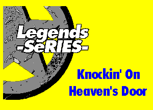 Knockin' 0n
Heaven's Dom