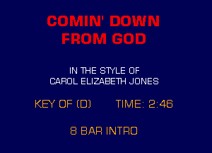 IN THE STYLE OF
CAROL ELIZABETH JONES

KEY OF (DJ TIME 24B

8 BAR INTRO