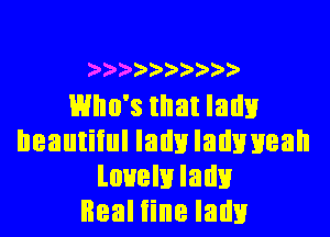 2'2'2'2'2'2'2'))')'

Elmo's that lady
beautiful lady ladwean
lovelnladn
BealHneladn
