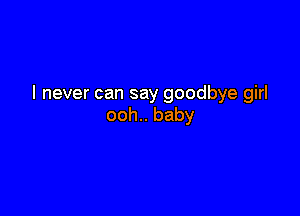 lnevercansaygoodbyegkl

oohnbaby