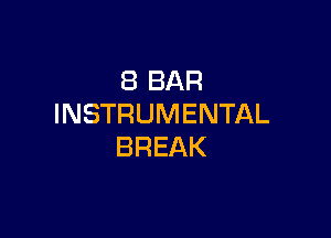 (BBAR
INSTRUMENTAL

BREAK