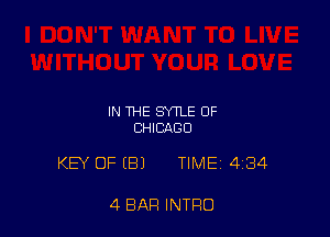 IN THE SYTLE OF
CHICAGO

KEY OF (B) TIME 434

4 BAR INTRO