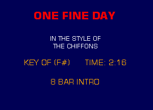 IN THE STYLE OF
THE CHIFFONS

KEY OFIFiEJ TIME 2'18

8 BAR INTRO
