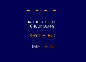 IN THE STYLE OF
CHUCK BERRY

KEY OF (Eb)

TIMEt 236