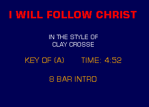 IN THE STYLE OF
CLAY CRDSSE

KEY OF (A) TIME 452

8 BAR INTRO