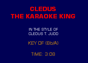 IN THE STYLE OF
CLEDUS T. JUDD

KEY OF EBbXAl

TIME 3 08