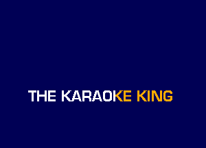 THE KARAOKE KING