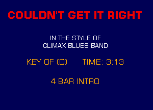 IN THE SWLE OF
CLIMAX BLUES BAND

KEY OFEDJ TIME 3118

4 BAR INTRO