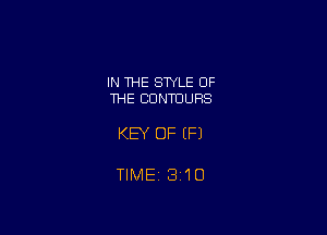 IN THE STYLE OF
THE CDNTUURS

KEY OF (P)

TIME 1310
