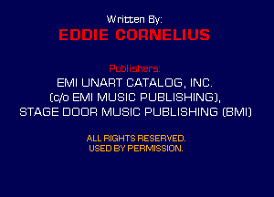 Written Byi

EMI UNART CATALOG, INC.
ECJO EMI MUSIC PUBLISHING).
STAGE DDDR MUSIC PUBLISHING EBMIJ

ALL RIGHTS RESERVED.
USED BY PERMISSION.