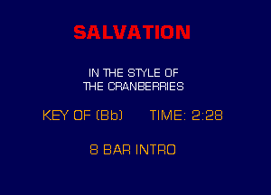 IN THE SWLE OF
THE CRANBERRIES

KEY OF (BbJ TIME 228

8 BAR INTRO