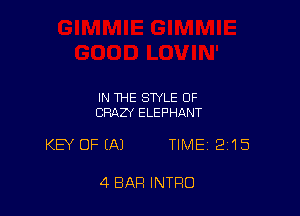 IN THE STYLE OF
CRAZY ELEPHANT

KB' OF (A) TIME 215

4 BAR INTRO