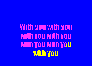 With U0 With WU

With 110 With U01!
With U0 With 310
With WU