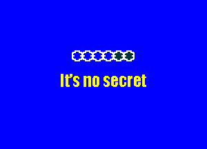 m
'8 no secret