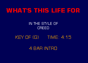 IN THE STYLE OF
BREED

KEY OFEGJ TIMEI 4'15

4 BAR INTRO