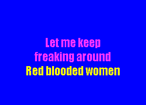 let me H8811

freaking around
8811 DIOOUBH women