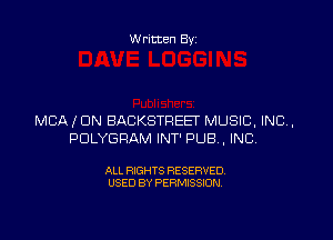 Written By

MCA K ON BABKSTREET MUSIC, INC,
PDLYGRAM INT' PUB, INC

ALL RIGHTS RESERVED
USED BY PERMISSION
