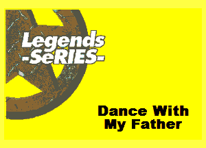 Dance With
My Father