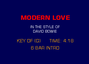 IN THE STYLE OF
DAVID BUWIE

KEY OF ((31 TIME 4118
8 BAR INTRO