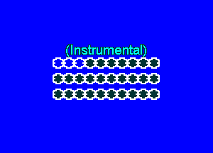 (Instrumental?

W
W