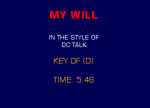 IN THE SWLE OF
DE TALK

KEY OF (DJ

TIME 5148