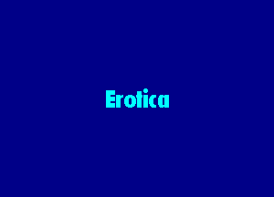 Erotica