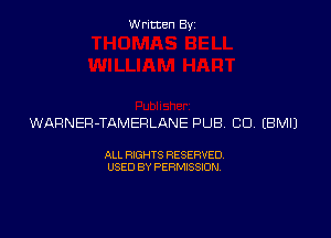 Written By

WARNER-TAMERLANE PUB CD EBMIJ

ALL RIGHTS RESERVED
USED BY PERMISSION
