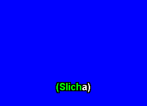 (Slicha)