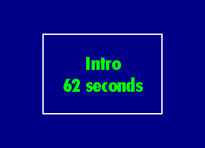 lnlro
62 seconds