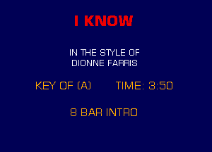 IN THE SWLE OF
DIDNNE FARRIS

KEY OF (A) TIME 350

8 BAR INTRO