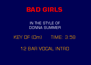 IN THE STYLE 0F
DONNA SUMMER

KEY OF (Urn) TIME 358

12 SAP! VOCAL INTRO