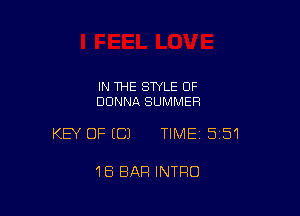 IN THE STYLE 0F
DONNA SUMMER

KEY OFECJ TIMEI 551

1B BAR INTRO