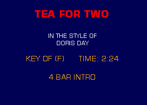 IN THE SWLE OF
DORIS DAY

KEY OF EFJ TIME12124

4 BAR INTRO