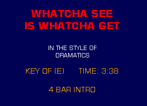 IN THE STYLE OF
DHAMATICS

KEY OF (E) TIME 338

4 BAR INTRO