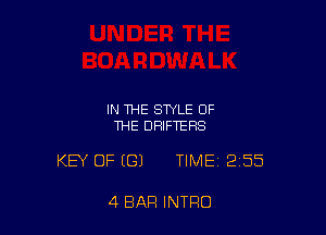 IN THE STYLE OF
THE DHIFTERS

KEY OF (G) TIME 2155

4 BAR INTRO