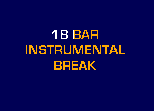 4 8 BAR
INSTRUMENTAL

BREAK