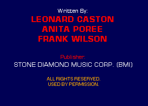 Written Byz

STONE DIAMOND MUSIC CORP (BMIJ

ALL RIGHTS RESERVED.
USED BY PERMISSION.