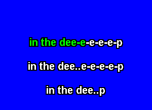 in the dee-e-e-e-e-p

in the dee..e-e-e-e-p

in the dee..p