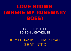 IN THE STYLE OF
EDISON LIGHTHOUSE

KEY OF (NEW TIME 240
E5 BAP! INTRO