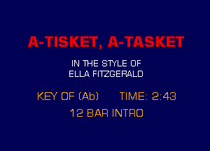 IN THE STYLE 0F
ELLA FITZGERALD

KEY OF (Ab) TIME 248
12 BAR INTRO