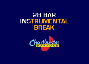 28 BAR
INSTRUMENTAL
BREAK

camm