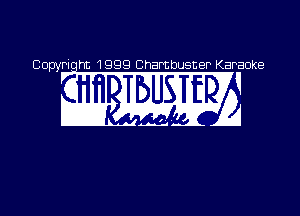 Copyriqht 1999 Chambusner Karaoke