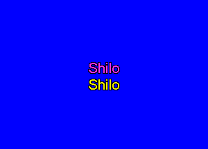 Shilo
Shilo