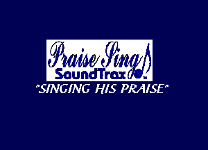 mm

A
ISoundTrax 1
SINGING HIS PRAISE