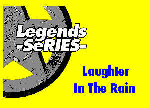 Laughler
In The Rain